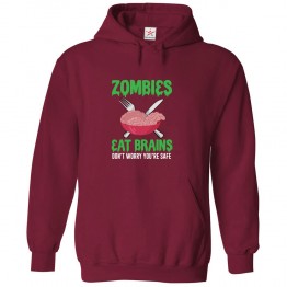 Zombies Eat Brains Don't Worry You're Safe Classic Unisex Funny Kids and Adults Pullover Hoodie						 									 									